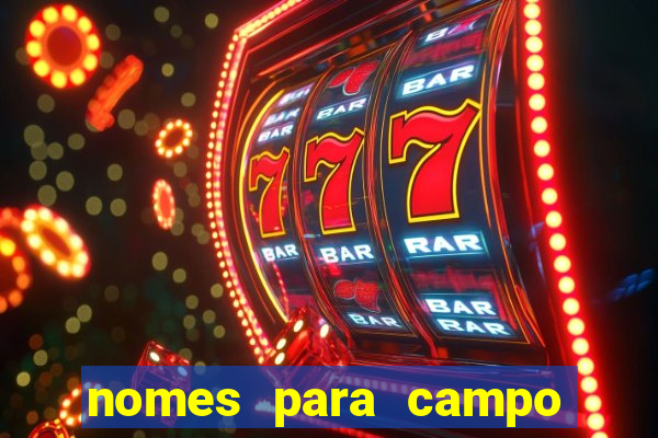 nomes para campo de futebol society